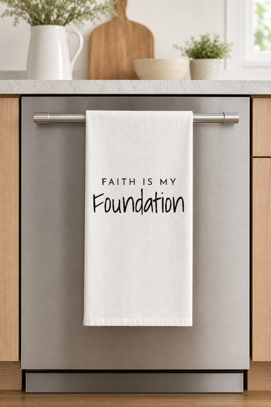 FAITH IS MY Foundation hand-lettered on a white cotton flour sack tea towel